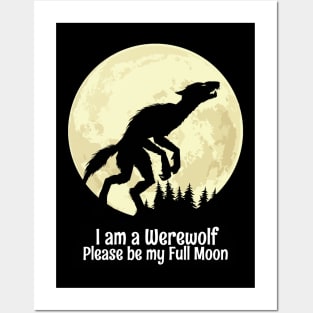 I am a Werewolf Please be my Full Moon Posters and Art